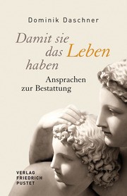 Dominik Daschner - Damit sie das Leben haben