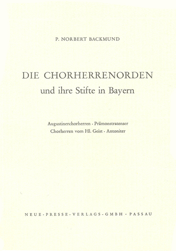 Backmund Norbert - Die Chorherrenorden und ihre Stifte in Bayern