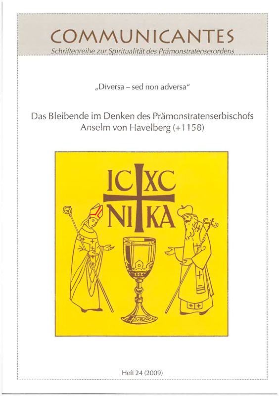 Communicantes Heft 24 - Diversa – sed non adversa - Das Bleibende im Denken des Prämonstratenserbischofs Anselm von Havelberg +1158