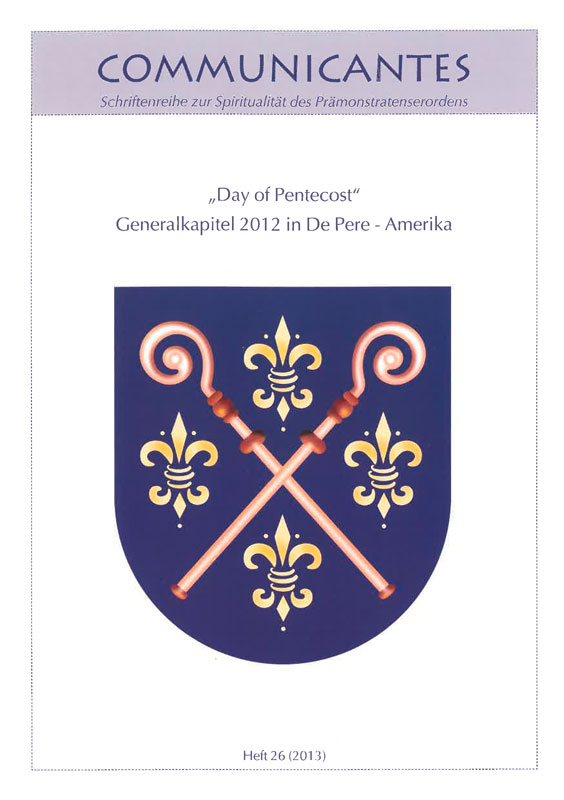 Communicantes Heft 26 - Day of Pentecost - Generalkapitel 2012 in De Pere - Amerika