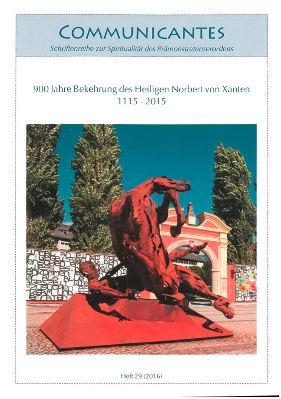Communicantes Heft 29 - 900 Jahre Bekehrung des Heiligen Norbert von Xanten 1115 - 2015