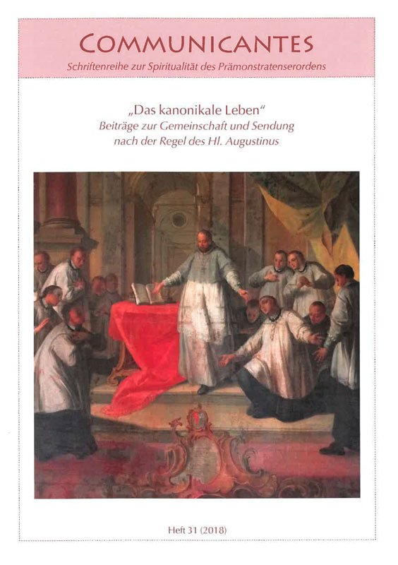 Communicantes Heft 31 - Das kanonikale Leben - Beiträge zur Gemeinschaft und Sendung nach der Regel des Hl. Augustinus