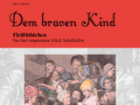 Die erste kompakte Publikation über Fleißbildchen als ein Stück Schulkultur